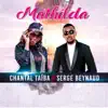 Chantal Taïba - Mathilda (feat. Serge Beynaud & Pat Sexy) - Single
